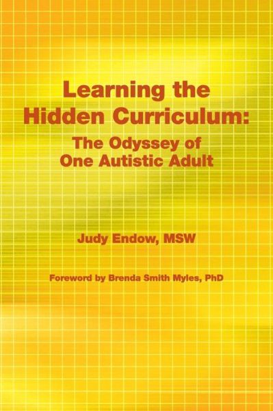 Cover for Judy Endow · Learning the Hidden Curriculum: The Odyssey of One Autistic Adult (Paperback Book) (2012)