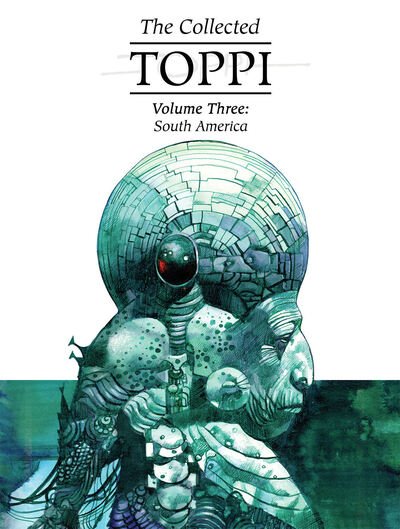 Cover for Sergio Toppi · The Collected Toppi vol.3: South America (Inbunden Bok) (2020)