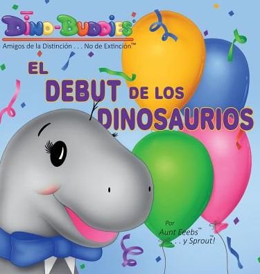 Cover for Aunt Eeebs · El Debut de los Dinosaurios (Innbunden bok) (2015)