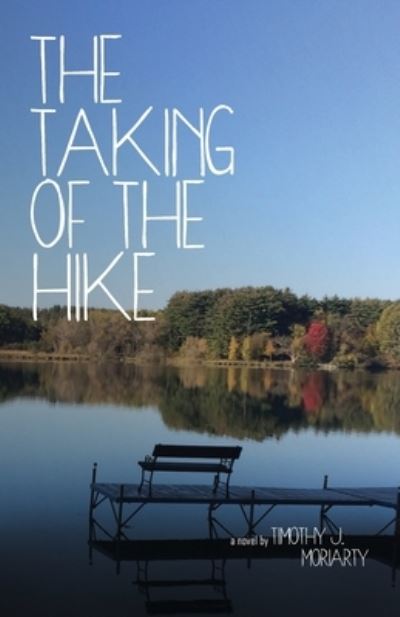 Cover for Timothy j Moriarty · The Taking of the Hike (Paperback Book) (2018)