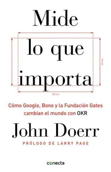 Cover for John Doerr · Mide lo que importa: Como Google, Bono y la Fundacion Gates cambian el mundo con OKR / Measure What Matters (Pocketbok) (2019)
