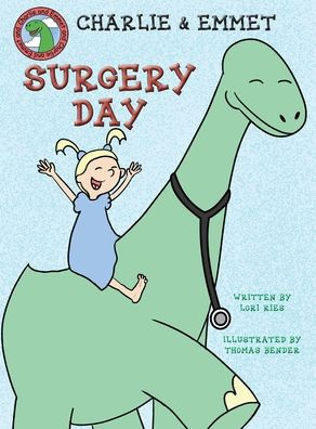 Cover for Lori Ries · Charlie and Emmet Surgery Day (Hardcover Book) (2021)