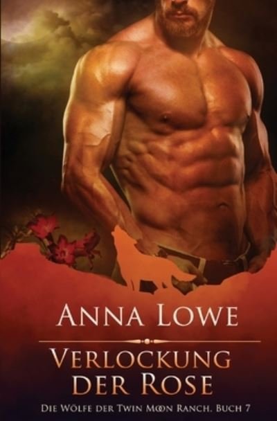Cover for Lowe Anna Lowe · Verlockung der Rose (Pocketbok) (2022)