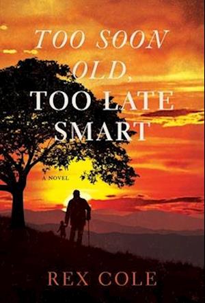 Cover for Rex Cole · Too Soon Old, Too Late Smart (Hardcover Book) (2025)