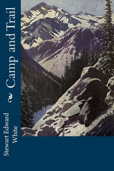 Cover for Stewart Edward White · Camp and Trail (Paperback Book) (2017)