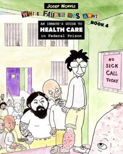 Cover for Josef Norris · An Inmate's Guide to Health Care in Federal Prison (Paperback Book) (2017)