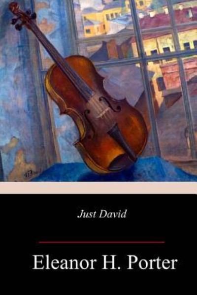 Cover for Eleanor H Porter · Just David (Paperback Book) (2017)