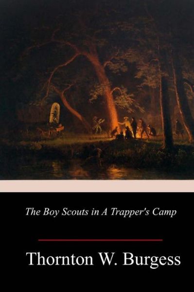 Cover for Thornton W Burgess · The Boy Scouts in a Trapper's Camp (Paperback Bog) (2017)