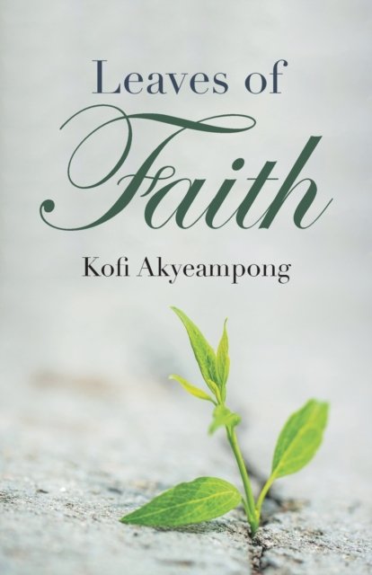 Cover for Kofi Akyeampong · Leaves of Faith (Paperback Book) (2019)