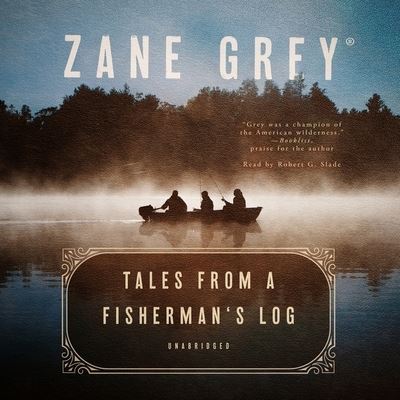 Cover for Zane Grey · Tales from a Fisherman's Log (CD) (2019)