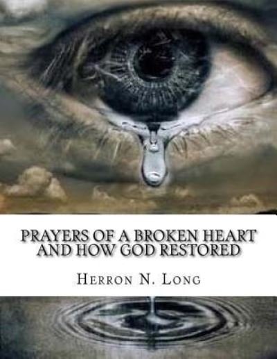 Cover for Ms Herron N Long · Prayers of a Broken Heart and How God Restored (Paperback Bog) (2018)