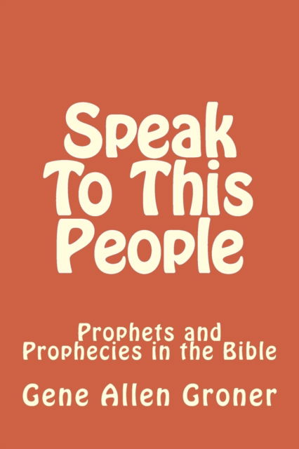 Cover for Gene Allen Groner · Speak To This People (Pocketbok) (2018)