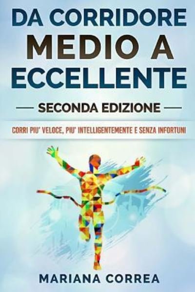 Cover for Mariana Correa · Da Corridore Medio a Eccellente Seconda Edizione (Paperback Book) (2018)