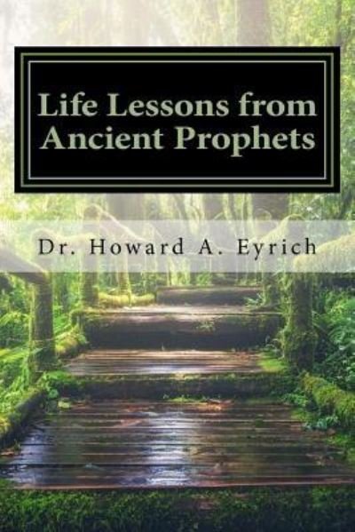 Cover for Howard A Eyrich · Life Lessons from Ancient Prophets (Taschenbuch) (2018)