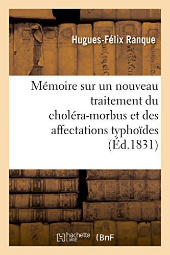 Cover for Ranque-h-f · Mémoire Sur Un Nouveau Traitement Du Choléra-morbus et Des Affectations Typhoïdes (Paperback Book) [French edition] (2014)