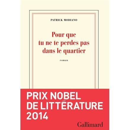 Pour que tu ne te perdes pas dans le quartier - Patrick Modiano - Merchandise - Gallimard - 9782070146932 - 2. oktober 2014