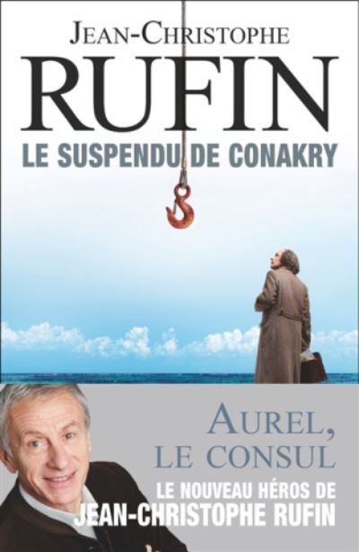 Cover for Jean-Christophe Rufin · Le suspendu de Conakry: enigmes d'Aurel le Consul (MERCH) (2018)