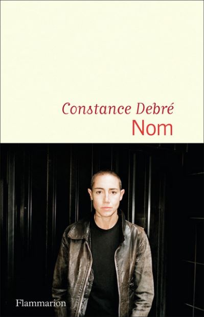 Nom - Constance Debre - Livres - Editions Flammarion - 9782081515932 - 2 février 2022