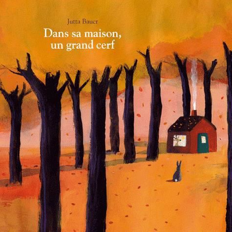 Dans sa maison un grand cerf - Jutta Bauer - Książki - Ecole des Loisirs - 9782211208932 - 1 kwietnia 2012