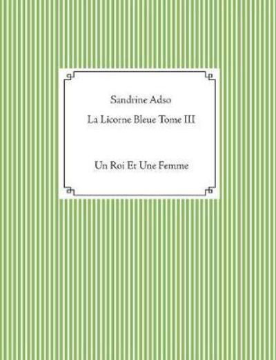 Cover for Adso · La Licorne Bleue Tome III (Bok) (2018)