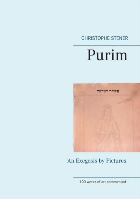 Cover for Christophe Stener · Purim: An Exegesis by Pictures (Paperback Book) (2019)