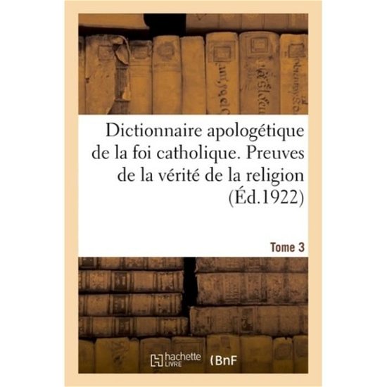 Cover for Adhemar D' Ales · Dictionnaire Apologetique de la Foi Catholique. Tome 3 (Paperback Book) (2018)
