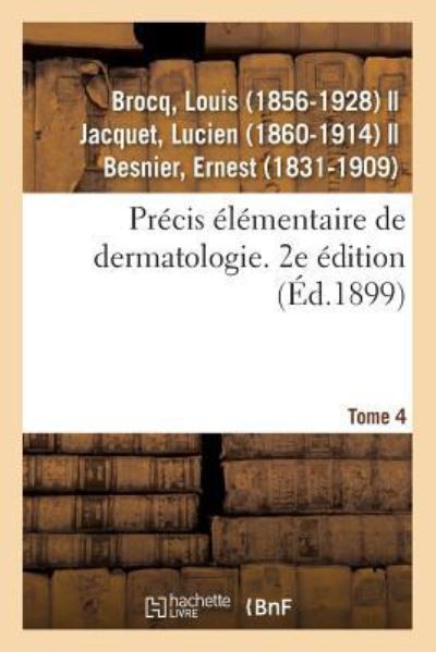 Cover for Louis Brocq · Precis Elementaire de Dermatologie. Tome 4. 2e Edition (Paperback Book) (2018)