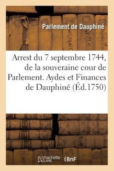 Recueil Des Edits, Declarations, Lettres Patentes, Ordonnances Du Roy, Arrets Des Conseils - Parlement de Dauphine - Books - Hachette Livre - BNF - 9782329220932 - 2019