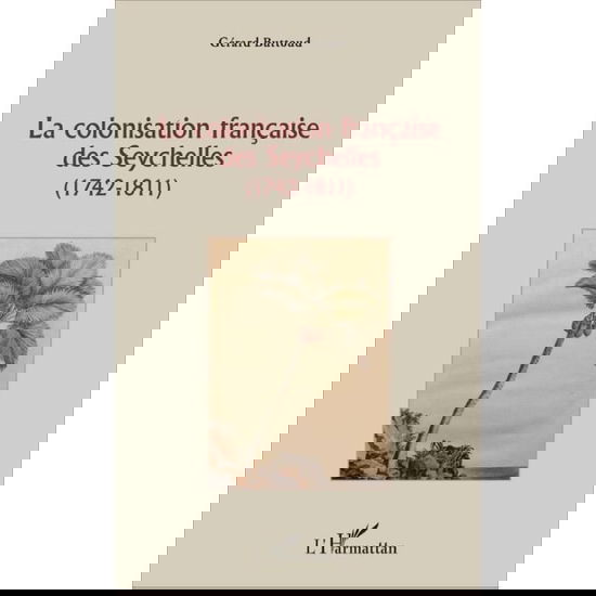 Cover for Gérard Buttoud · La colonisation française des Seychelles (Paperback Book) (2021)