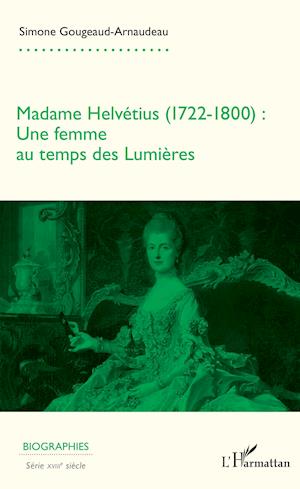 Cover for Simone Gougeaud-Arnaudeau · Madame Helvétius (1722-1800) (Paperback Book) (2020)