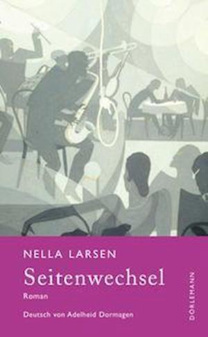 Seitenwechsel - Nella Larsen - Kirjat - Doerlemann Verlag - 9783038200932 - keskiviikko 18. elokuuta 2021