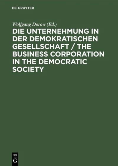 Cover for Wolfgang Dorow · Die Unternehmung in der demokratischen Gesellschaft / The business corporation in the democratic society (Gebundenes Buch) (1987)