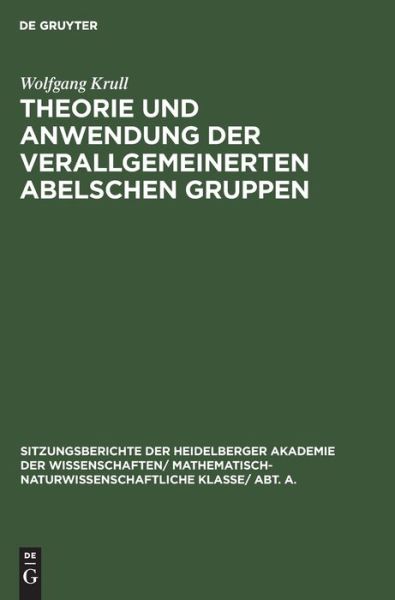 Cover for Wolfgang Krull · Theorie und Anwendung der Verallgemeinerten Abelschen Gruppen (Bok) (1926)