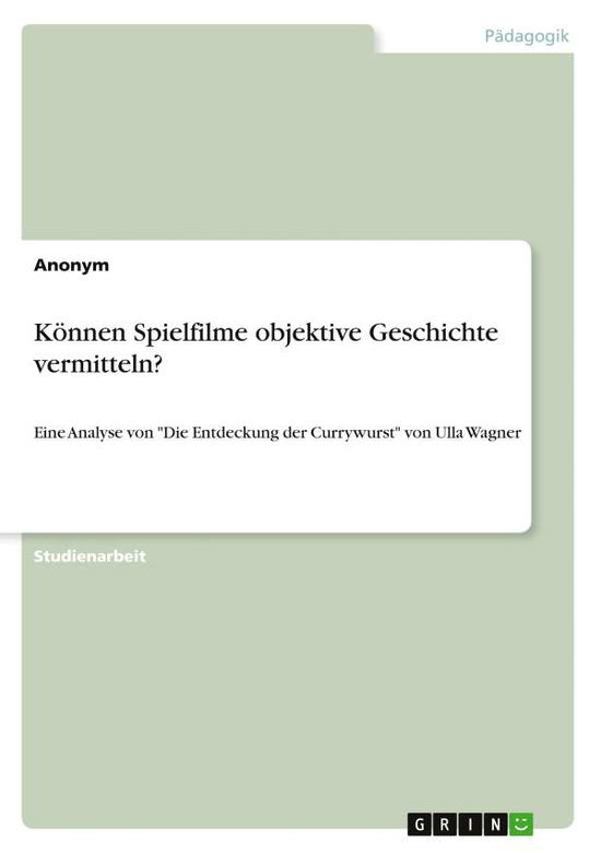 Können Spielfilme objektive Gesc - Anonym - Other -  - 9783346330932 - 