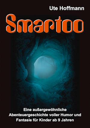 Smartoo - Ute Hoffmann - Books - tredition - 9783347560932 - March 1, 2022