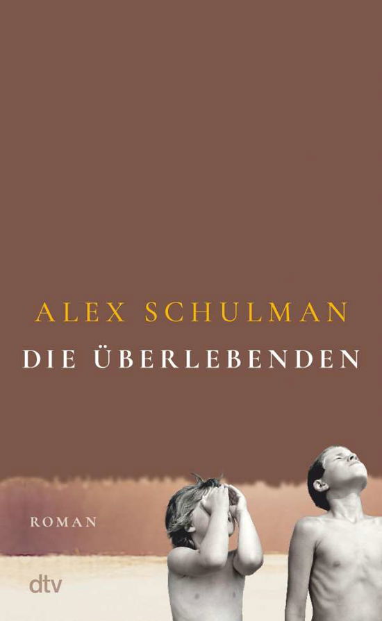 Die Ãœberlebenden - Alex Schulman - Bøker - dtv Verlagsgesellschaft - 9783423282932 - 20. august 2021