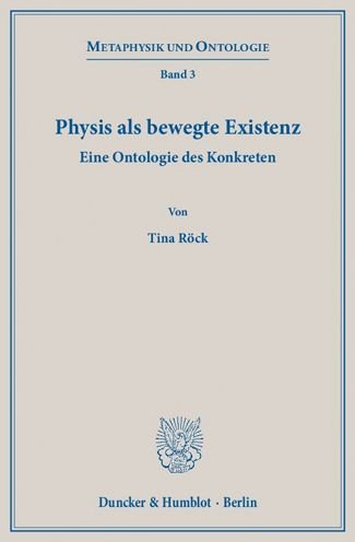 Physis als bewegte Existenz. - Röck - Bøger -  - 9783428146932 - 6. januar 2016