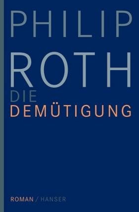 Cover for Philip Roth · Die Demütigung (Hardcover bog) (2010)