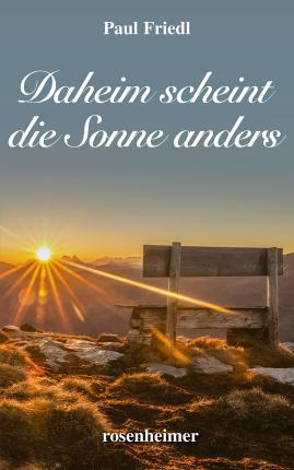 Cover for Paul Friedl · Daheim scheint die Sonne anders (Hardcover Book) (2022)