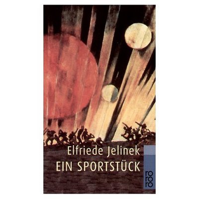 Ein Sportstuck - Elfriede Jelinek - Książki - Rowohlt Taschenbuch Verlag GmbH - 9783499225932 - 6 maja 1999