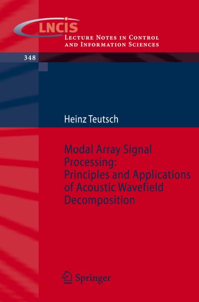 Heinz Teutsch · Modal Array Signal Processing: Principles and Applications of Acoustic Wavefield Decomposition - Lecture Notes in Control and Information Sciences (Paperback Book) [2007 edition] (2007)