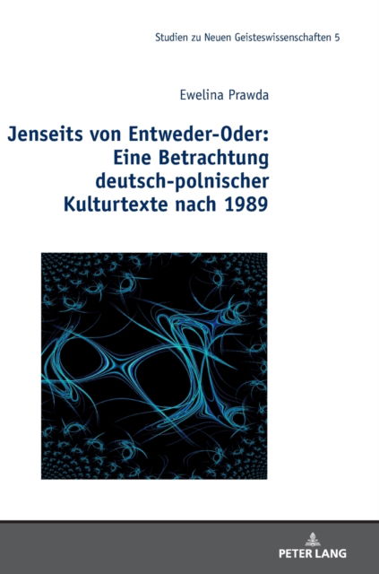Cover for Prawda Ewelina Prawda · Jenseits von Entweder-Oder: Eine Betrachtung deutsch-polnischer Kulturtexte nach 1989 (Hardcover Book) (2022)