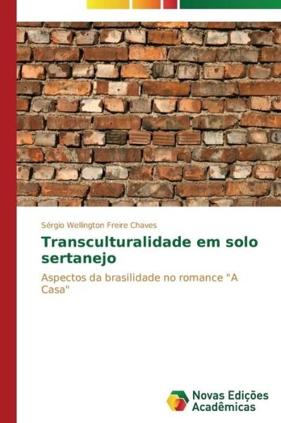 Cover for Sérgio Wellington Freire Chaves · Transculturalidade Em Solo Sertanejo: Aspectos Da Brasilidade No Romance &quot;A Casa&quot; (Paperback Book) [Portuguese edition] (2014)