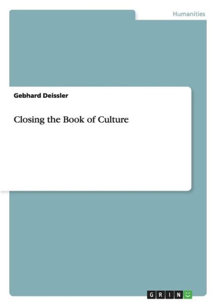 Cover for Deissler · Closing the Book of Culture (Book) (2014)