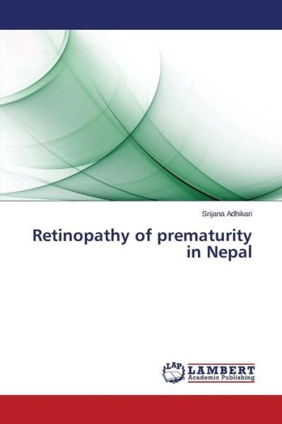Cover for Adhikari Srijana · Retinopathy of Prematurity in Nepal (Taschenbuch) (2014)
