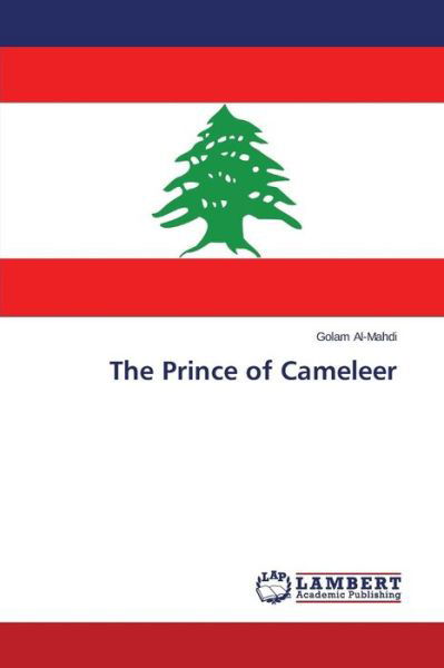 Al-mahdi Golam · The Prince of Cameleer (Paperback Book) (2014)