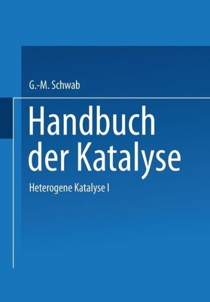 Cover for G -m Schwab · Heterogene Katalyse I (Paperback Book) [Softcover Reprint of the Original 1st 1943 edition] (2013)