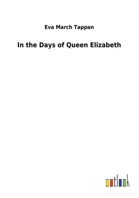 Cover for Tappan · In the Days of Queen Elizabeth (Book) (2018)