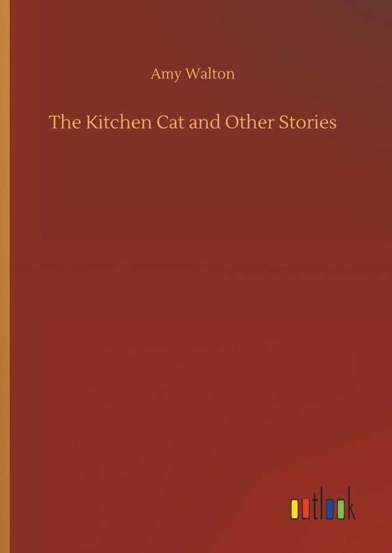 Cover for Amy Walton · The Kitchen Cat and Other Stories (Hardcover Book) (2018)