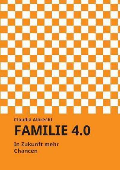 Cover for Albrecht · Familie 4.0 (Bog) (2016)